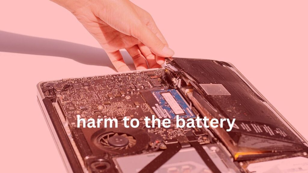  harm to the battery